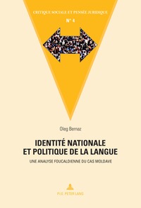 IDENTITE NATIONALE ET POLITIQUE DE LA LANGUE - UNE ANALYSE FOUCALDIENNE DU CAS MOLDAVE