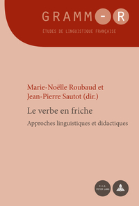 LE VERBE EN FRICHE - APPROCHES LINGUISTIQUES ET DIDACTIQUES