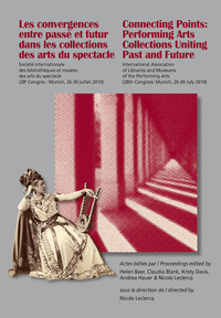 LES CONVERGENCES ENTRE PASSE ET FUTUR DANS LES COLLECTIONS DES ARTS DU SPECTACLE- CONNECTING POINTS: