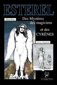 ESTEREL  DES MYSTERES, DES MAGICIENS ET DES CYRENES