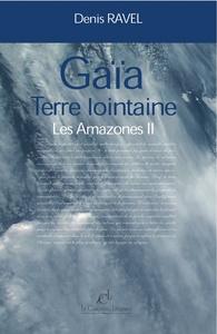 GAIA TERRE LOINTAINE - LES AMAZONES II -