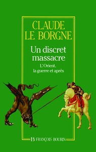 Un discret massacre l'Orient, la guerre et a près