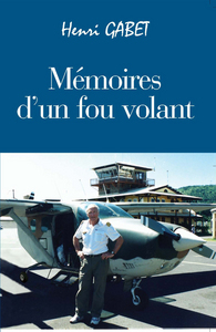 MEMOIRES D'UN FOU VOLANT
