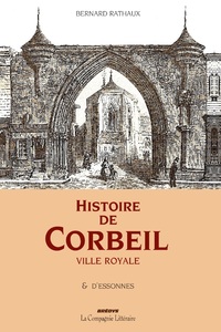 Histoire de Corbeil ville royale & d'Essonnes
