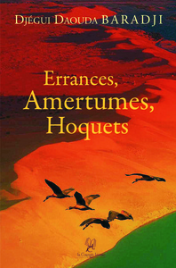 ERRANCES, AMERTUMES, HOQUETS