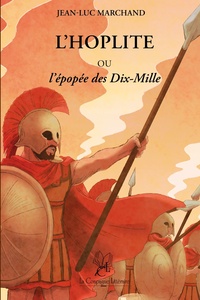 L'HOPLITE OU L'EPOPEE DES DIX-MILLE