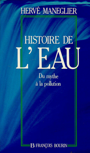 Histoire de l'eau du mythe à la pollution