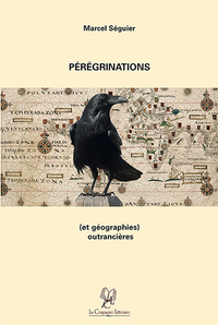 PEREGRINATIONS ET GEORGRAPHIES OUTRANCIERES