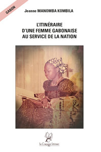 L'ITINERAIRE D'UNE FEMME GABONAISE AU SERVICE DE LA NATION