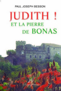 JUDITH ! ET LA PIERRE DE BONAS