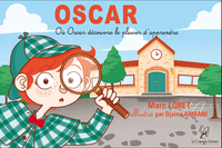 OSCAR,  OU OSCAR DECOUVRE LE PLAISIR D APPRENDRE