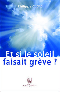 ET SI LE SOLEIL FAISAIT GREVE