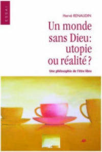 UN MONDE SANS DIEU: UTOPIE OU REALITE?