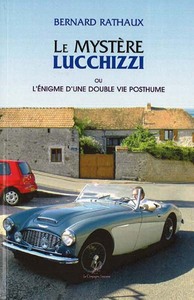 LE MYSTERE LUCCHIZZI OU L'ENIGME D'UNE DOUBLE VIE POSTHUME