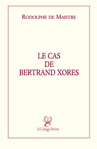 LE CAS DE BERTRAND XORES