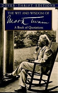 WIT AND WISDOM OF MARK TWAIN