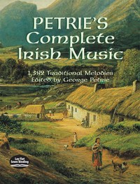 GEORGE PETRIE : COMPLETE IRISH MUSIC - VOCAL  AND PIANO