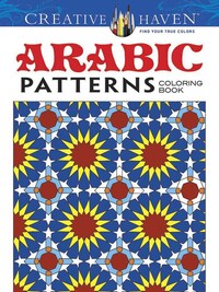 CREATIVE HAVEN ARABIC PATTERNS COLORING BOOK