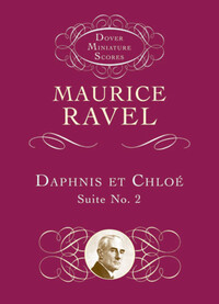 MAURICE RAVEL: DAPHNIS ET CHLOE SUITE NO. 2 (MINIATURE SCORE)