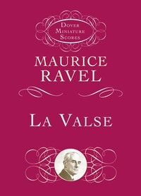 MAURICE RAVEL: LA VALSE (MINIATURE SCORE)