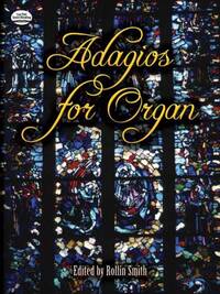 ROLLIN SMITH : ADAGIOS FOR ORGAN - ORGUE