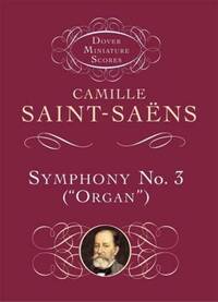 CAMILLE SAINT-SAENS: SYMPHONY NO.3 IN D MINOR 'ORGAN' OP.78 (MINIATURE SCORE)