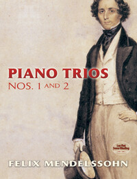 FELIX MENDELSSOHN: PIANO TRIOS NO.1 AND NO.2
