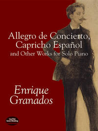 GRANADOS: ALLEGRO DE CONCIERTO, CAPRICHO ESPANOL AND OTHER WORKS FOR SOLO PIANO PIANO