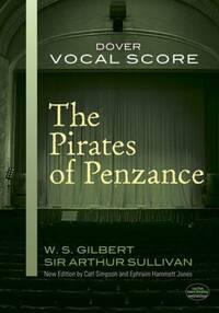 GILBERT AND SULLIVAN: THE PIRATES OF PENZANCE VOCAL SCORE CHANT