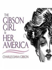 Gibson Girl and Her America