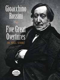 GIOACCHINO ROSSINI: FIVE GREAT OVERTURES - FULL SCORE