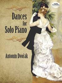 ANTONIN DVORAK: DANCES FOR SOLO PIANO PIANO