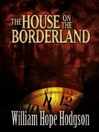 THE HOUSE ON THE BORDERLAND