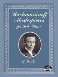 SERGEI RACHMANINOV : MASTERPIECES FOR SOLO PIANO