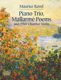 MAURICE RAVEL: PIANO TRIO, MALLARME POEMS AND OTHER CHAMBER WORKS