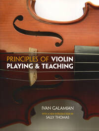 IVAN GALAMIAN: PRINCIPLES OF VIOLIN PLAYING AND TEACHING LIVRE SUR LA MUSIQUE