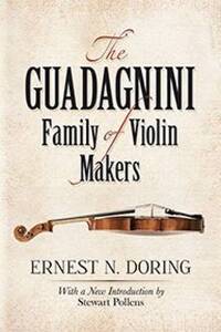 ERNEST N. DORING: THE GUADAGNINI FAMILY OF VIOLIN MAKERS LIVRE SUR LA MUSIQUE