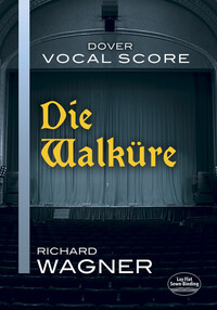 RICHARD WAGNER : DIE WALKURE - VOCAL SCORE