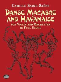 CAMILLE SAINT-SAENS: DANSE MACABRE AND HAVANAISE (SCORE)