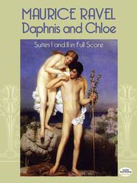MAURICE RAVEL: DAPHNIS AND CHLOE - SUITES I AND II (SCORE)