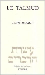 LE TALMUD - TRAITE MAKKOT