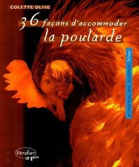 36 façons d'accommoder la poularde