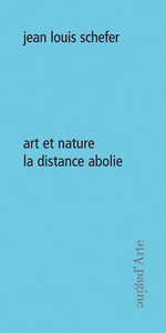 ART ET NATURE, LA DISTANCE ABOLIE