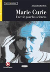 Marie curie: une vie pour les sciences