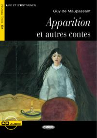 Apparitions Et Autres Contes B1 + CD (Lire et s'entrainer)