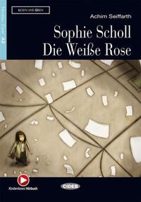 SOPHIE SCHOLL-DIE WEISE ROSE + AUDIO ON-LINE A2 (LESEN UND UBEN)
