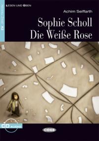 Sophie Scholl-Die Weise Rose + Audio on-line  A2 (Lesen und Uben)