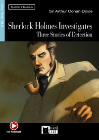 Sherlock Holmes Investigates: Three Stories of Detection (B1.2)