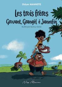 Les trois frères Grovant, Grangèl é Janmfin