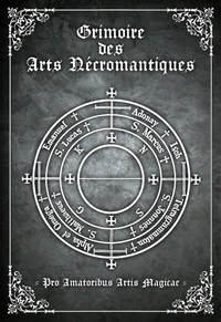 GRIMOIRE DES ARTS NECROMANTIQUES